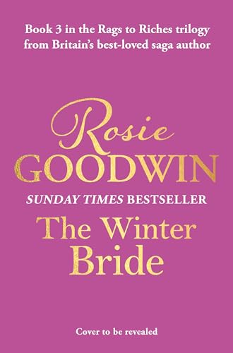 The Winter Bride: The third book in the brand-new Rags to Riches Trilogy from Britain's best-loved saga author (The Rags to Riches series) (English Edition)