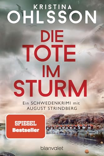 Die Tote im Sturm: Ein Schwedenkrimi mit August Strindberg (August Strindberg ermittelt, Band 1)