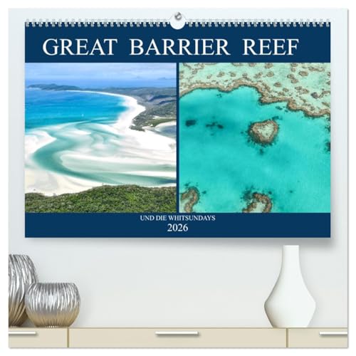 Great Barrier Reef und die Whitsundays (hochwertiger Premium Wandkalender 2026 DIN A2 quer), Kunstdruck in Hochglanz