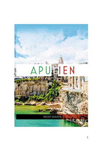 Eine Woche in Apulien: Reisebericht/Reisejournal