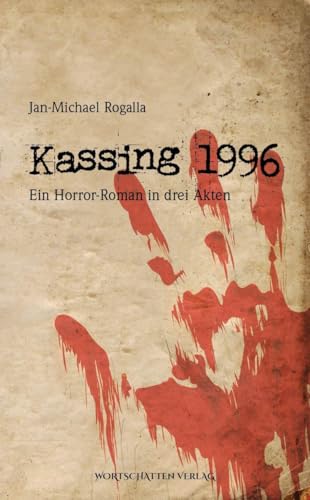 Kassing 1996: Ein Horror-Roman in drei Akten
