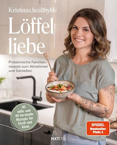 Löffelliebe: Proteinreiche Familienrezepte zum Abnehmen und Genießen | SPIEGEL Bestseller Platz 1 – Einfaches Kochbuch mit gesunden, eiweißreichen Rezepten für jeden Tag