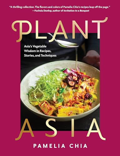 PlantAsia: Asia's Vegetable Wisdom in Recipes, Stories and Techniques (English Edition)