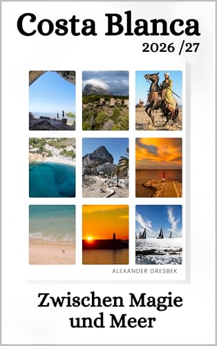 Costa Blanca: Zwischen Magie und Meer