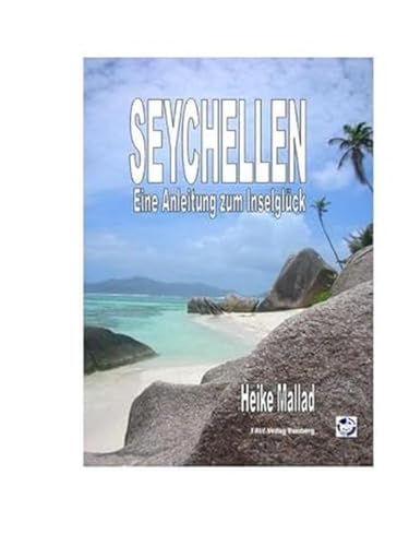 Seychellen - Eine Anleitung zum Inselglück
