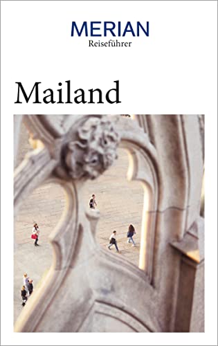 MERIAN Reiseführer Mailand: Mit Extra-Karte zum Herausnehmen