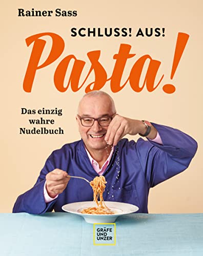 Schluss! Aus! Pasta!: Das einzig wahre Nudelbuch (Promi- und Fernsehköch*innen)