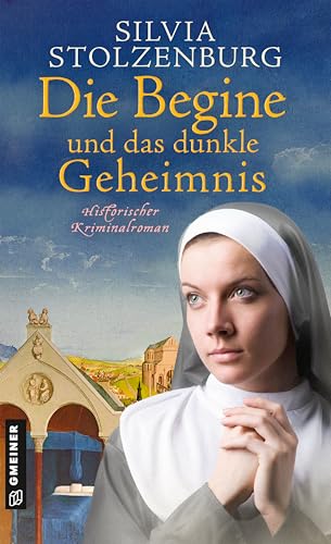 Die Begine und das dunkle Geheimnis: Historischer Kriminalroman (Die Begine von Ulm)