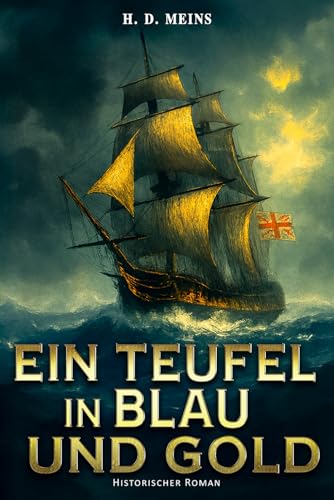 Ein Teufel in Blau und Gold: Historischer Roman