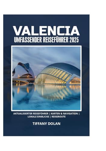 VALENCIA UMFASSENDER REISEFÜHRER 2025