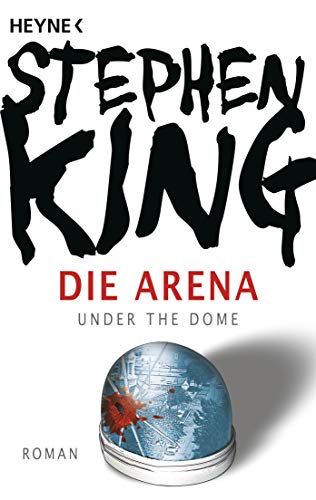 Die Arena: Under the Dome