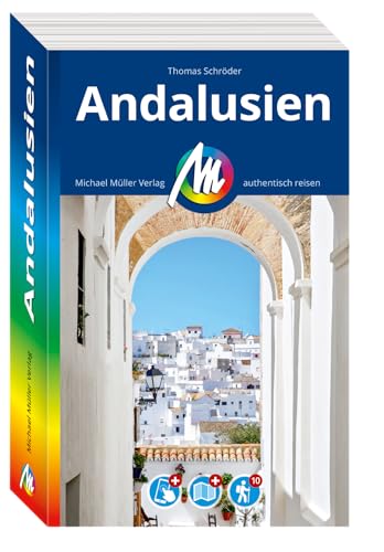 MICHAEL MÜLLER REISEFÜHRER Andalusien: 100% authentisch, aktuell und vor Ort recherchiert. Inkl. App. (MM-Reisen)