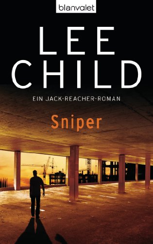 Sniper: Ein Jack-Reacher-Roman (Die-Jack-Reacher-Romane, Band 9)