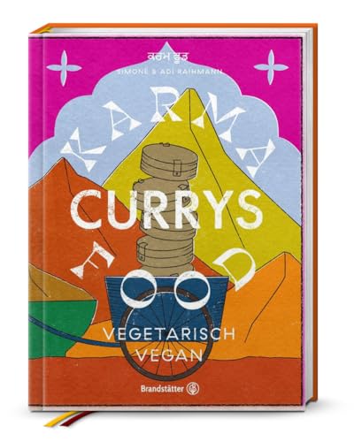 Karma Food Currys: Vegetarisch & Vegan – Original indische Curryrezepte von Simone und Adi Raihmann! Aromatisch, ayurvedisch, mild bis feurig. Einfach zubereitet, voller Geschmack und Energie!