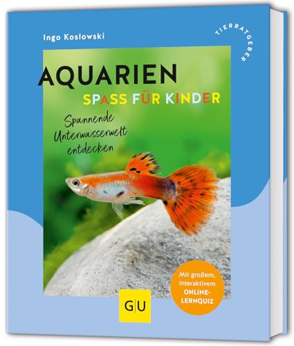 Aquarien - Spaß für Kinder: Spannende Unterwasserwelt entdecken (GU Aquarium)