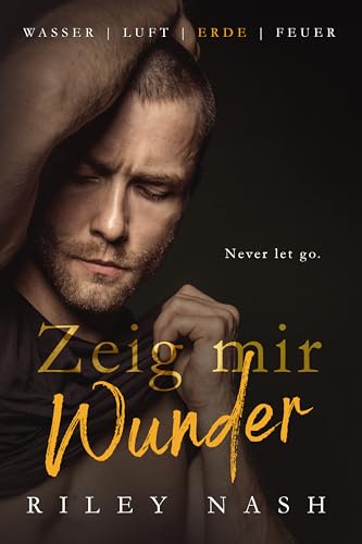 Zeig mir Wunder: Eine eigenständige M/M-Geschichte über eine zweite Chance (Wasser, Luft, Erde, Feuer 3)
