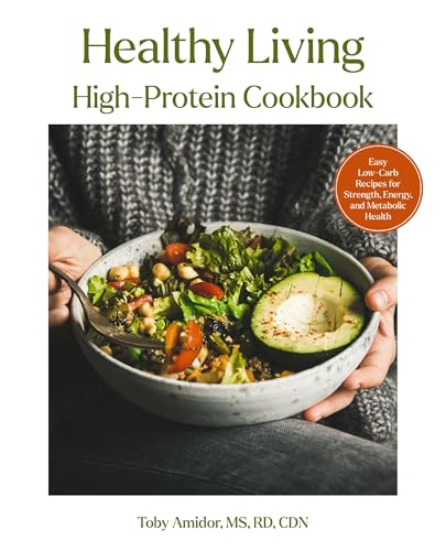 Healthy Living High-Protein Cookbook: Easy Low-Carb Recipes for Strength, Energy, and Metabolic Health (English Edition)