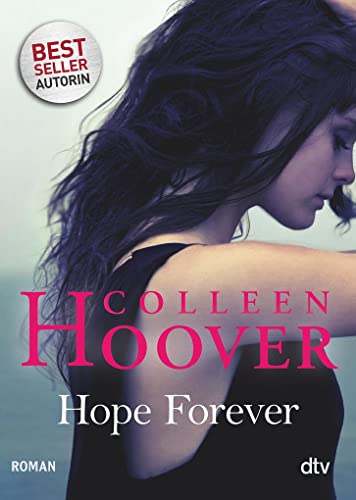 Hope Forever: Roman | Die deutsche Ausgabe von ›Hopeless‹ (Sky & Dean-Reihe, Band 1)