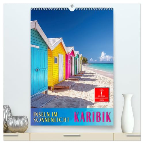Karibik - Inseln im Sonnenlicht (hochwertiger Premium Wandkalender 2026 DIN A2 hoch), Kunstdruck in Hochglanz: Ausflug ins Paradies unberührter Schönheit.