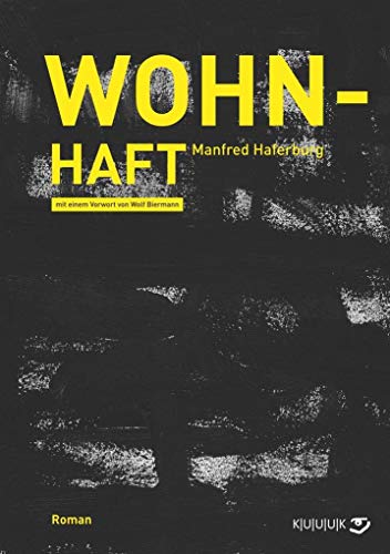 Wohn-Haft: Roman