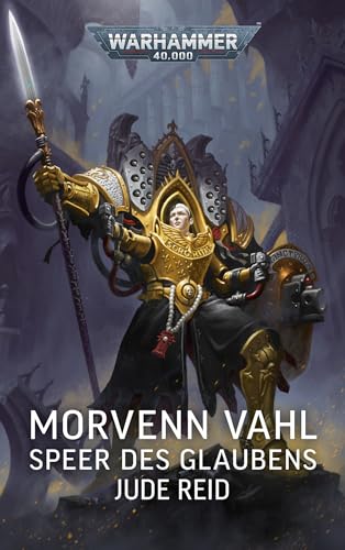 Warhammer 40.000 - Morvenn Vahl: Speer des Glaubens