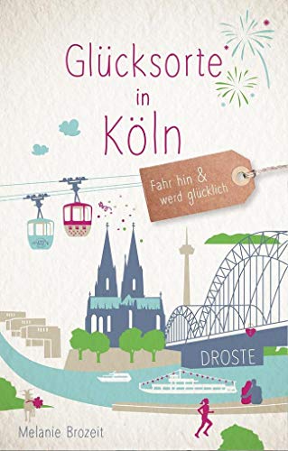 Glücksorte in Köln: Fahr hin & werd glücklich: Fahr hin und werd glücklich