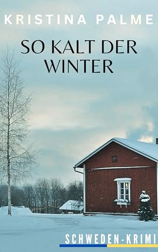 So kalt der Winter: Schweden Krimi (Malin Sundberg - Ermittlung in den Schären 2)