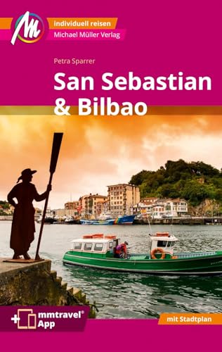 San Sebastian & Bilbao Reiseführer Michael Müller Verlag: Individuell reisen mit vielen praktischen Tipps. Inkl. Freischaltcode zur ausführlichen App mmtravel.com (MM-Reisen)
