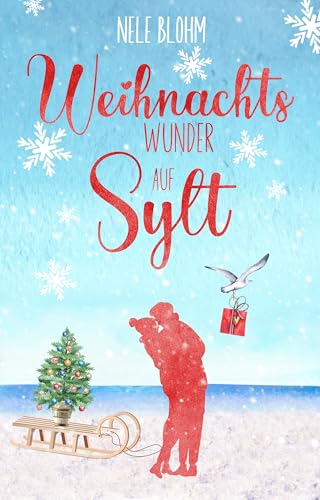 Weihnachtswunder auf Sylt (Liebesglück auf Sylt 3)