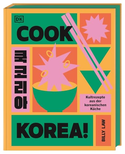 Cook Korea!: Kultrezepte aus der koreanischen Küche. Trendiges Korea-Kochbuch mit über 70 authentischen Rezepten und knalligem Farbschnitt