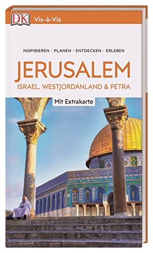 Vis-à-Vis Reiseführer Jerusalem, Israel, Westjordanland & Petra: Mit wetterfester Extra-Karte und detailreichen 3D-Illustrationen