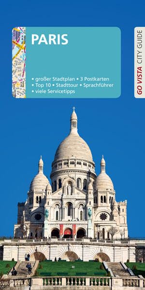 GO VISTA: Reiseführer Paris: Mit Faltkarte und E-Book inside (Go Vista City Guide)