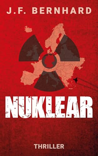 Nuklear: Ein Thriller über die nächste Stufe der hybriden Kriegsführung