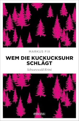 Wem die Kuckucksuhr schlägt: Schwarzwald Krimi (Hauptkommissar Thomas Häberle)