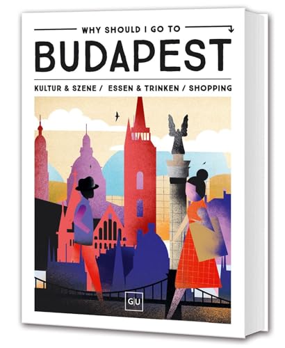 Why Should I Go To Budapest: Dein City-Guide für Insider-Spots, Streetfood, Vintage & Instagram-Hotspots