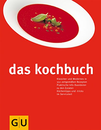 Das Kochbuch. Klassiker und Modernes in 350 zeitgemäßen Rezepten