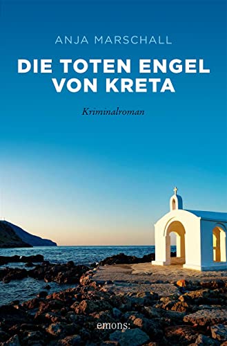 Die toten Engel von Kreta: Kriminalroman (Sehnsuchtsorte)