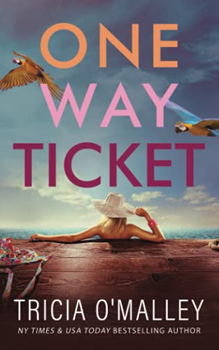 One Way Ticket: A Tropical Romance Novel: A romantic beach read
