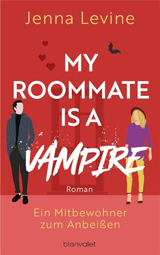 My Roommate is a Vampire - Ein Mitbewohner zum Anbeißen: Roman - Die humorvolle RomCom mit Biss