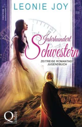 Jahrhundertschwestern: Romantasy Zeitreise Jugendbuch