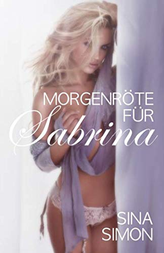 Morgenröte für Sabrina: Erotischer Roman aus der BDSM-Szene (BDSM-Serie, Band 3)