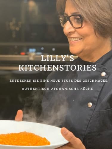 Lillys-Kochbuch: Authentisch Afghanische Küche