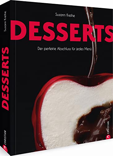 Desserts: Der perfekte Abschluss für jedes Menü