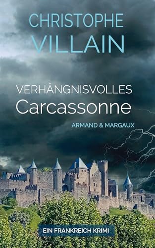Verhängnisvolles Carcasonne (Frankreich-Krimi mit Armand de Varenne und Margaux David David)