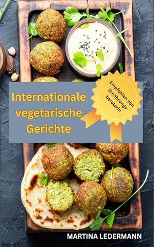 Internationale vegetarische Gerichte: Empfohlen von Ernährungsberaterin