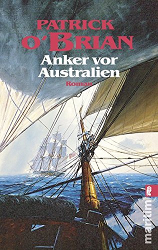 Anker vor Australien: Roman (Ein Jack-Aubrey-Roman)