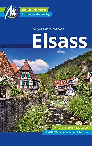 Elsass Reiseführer Michael Müller Verlag: Individuell reisen mit vielen praktischen Tipps (MM-Reisen)