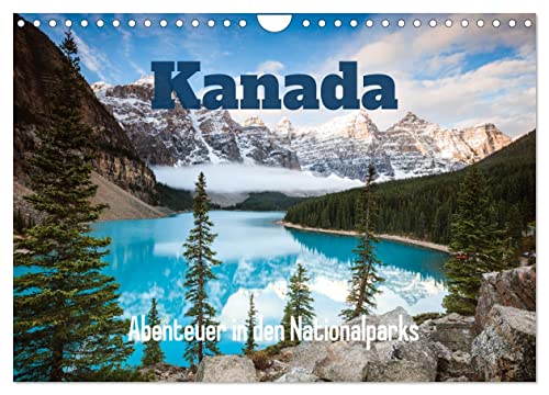 Kanada - Abenteuer in den Nationalparks (Wandkalender 2024 DIN A4 quer), CALVENDO Monatskalender