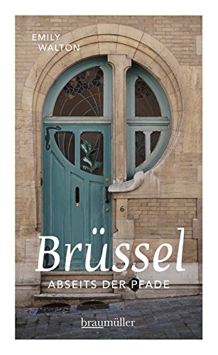 Brüssel abseits der Pfade: Eine etwas andere Reise durch die europäische Hauptstadt