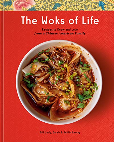 The Woks of Life: Recipes to Know and Love from a Chinese American Family: A Cookbook (English Edition)